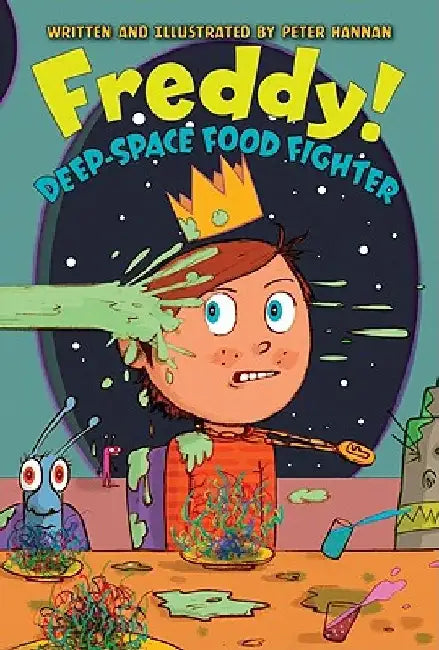 Freddy! Deep-Space Food Fighter by Peter Sj Hannan