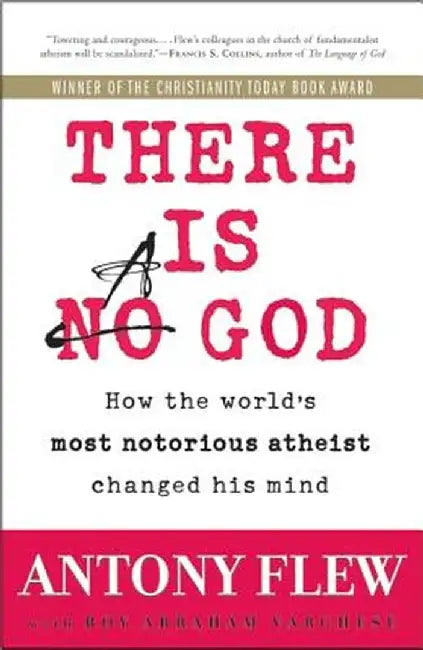 There Is a God: How the World's Most Notorious Atheist Changed His Mind by Antony Flew