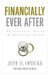 Financially Ever After: The Couples' Guide to Managing Money by Jeff D. Opdyke