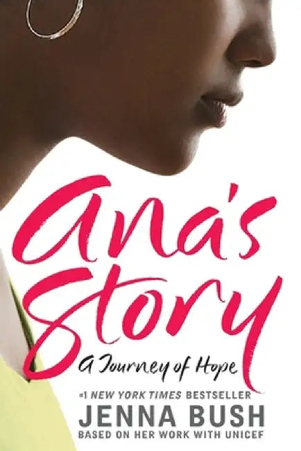 Ana's Story: A Journey of Hope by Jenna Bush Hager
