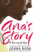 Ana's Story: A Journey of Hope by Jenna Bush Hager