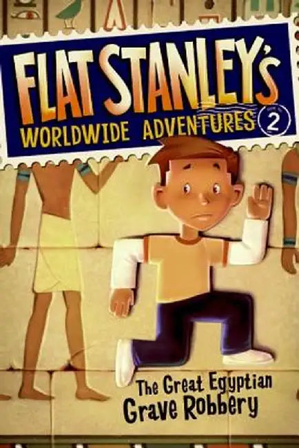 Flat Stanley's Worldwide Adventures #2: The Great Egyptian Grave Robbery by Jeff Brown