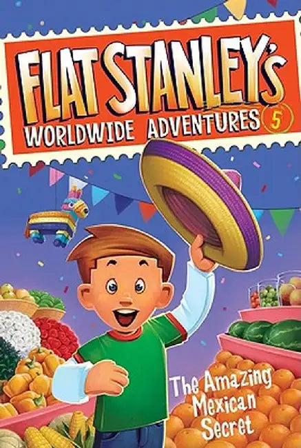 Flat Stanley's Worldwide Adventures #5: The Amazing Mexican Secret by Jeff Brown