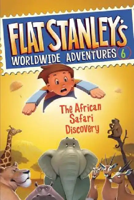 Flat Stanley's Worldwide Adventures #6: The African Safari Discovery by Jeff Brown