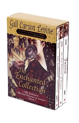 The Enchanted Collection: Ella Enchanted/The Two Princesses of Bamarre/Fairest by Gail Carson Levine