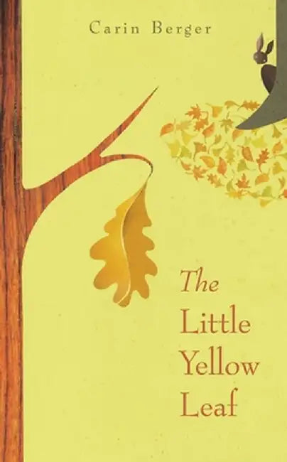 The Little Yellow Leaf by Carin Berger