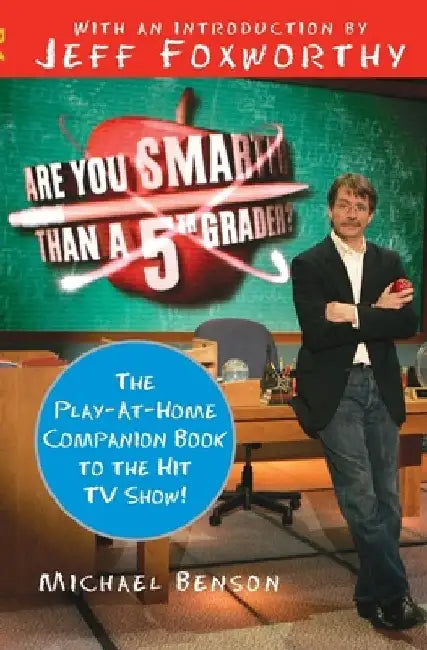 Are You Smarter Than a Fifth Grader?: The Play-At-Home Companion Book to the Hit TV Show! by Michael Benson