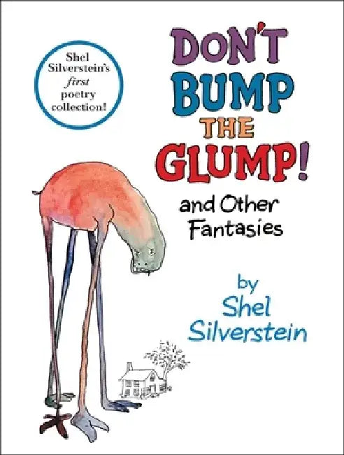 Don't Bump the Glump!: And Other Fantasies by Shel Silverstein