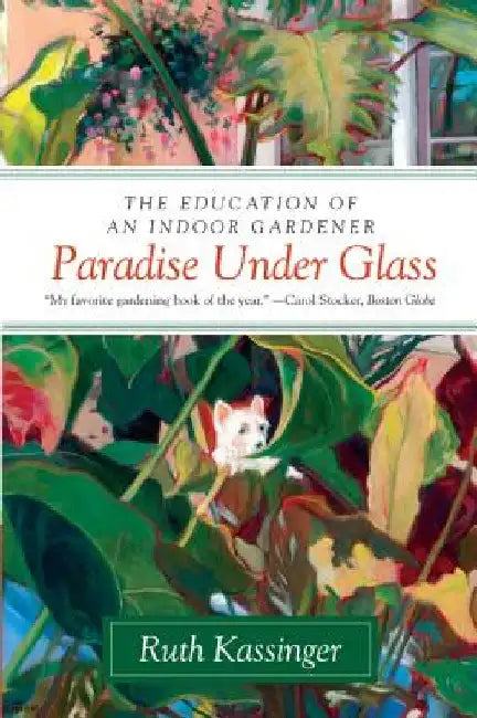 Paradise Under Glass by Ruth Kassinger
