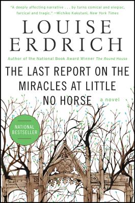 The Last Report on the Miracles at Little No Horse by Louise Erdrich