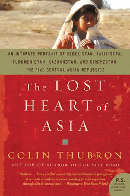 The Lost Heart of Asia by Colin Thubron