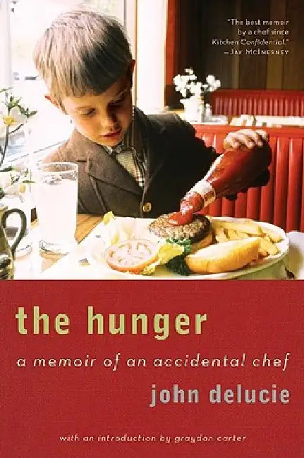 The Hunger: A Memoir of an Accidental Chef by John Delucie