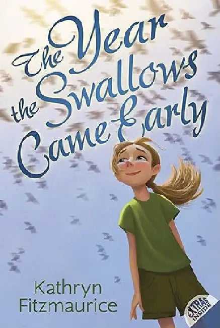 The Year the Swallows Came Early by Kathryn Fitzmaurice