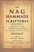 The Nag Hammadi Scriptures: The Revised and Updated Translation of Sacred Gnostic Texts Complete in One Volume by Marvin W. Meyer