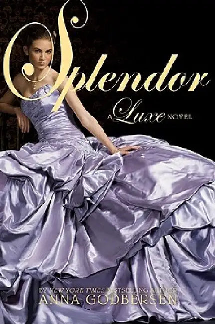 Splendor by Anna Godbersen