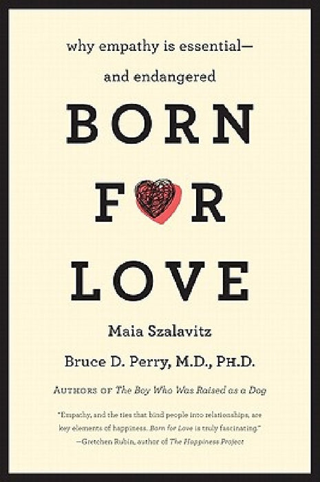 Born for Love: Why Empathy Is Essential--And Endangered