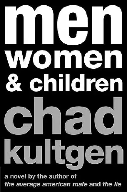 Men, Women & Children by Chad Kultgen