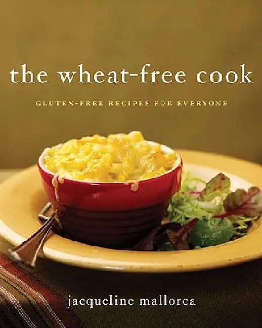 The Wheat-Free Cook by Jacqueline Mallorca