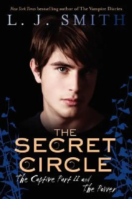 The Secret Circle: The Captive Part II and the Power by L. J. Smith