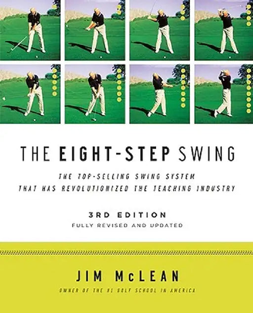 The Eight-Step Swing, 3rd Edition by Jim McLean