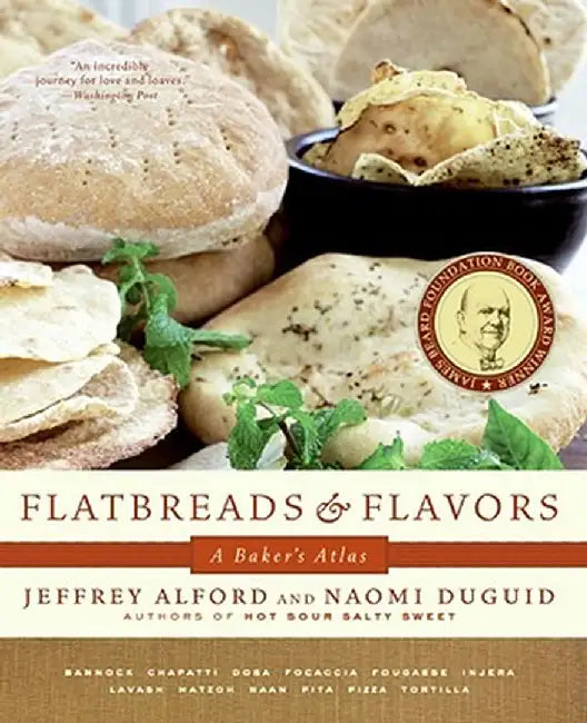 Flatbreads and Flavors: A Baker's Atlas by Jeffrey Alford