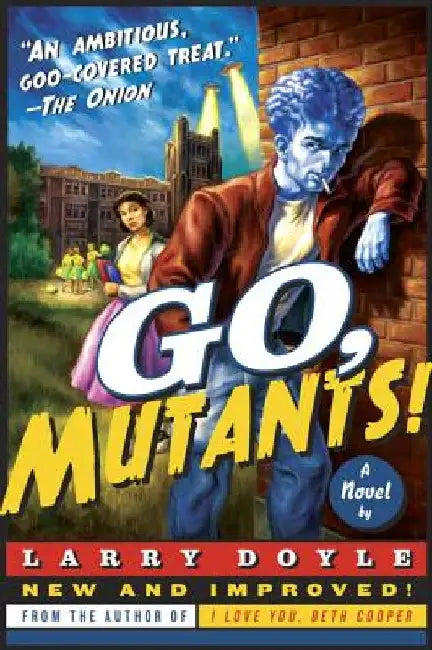 Go, Mutants! by Larry Doyle