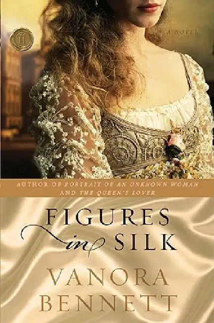 Figures in Silk by Vanora Bennett