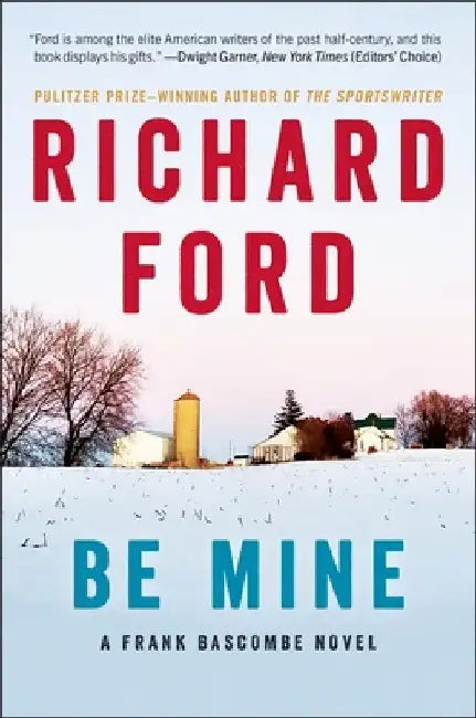 Be Mine: A Frank Bascombe Novel by Richard Ford