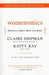 Womenomics: Work Less, Achieve More, Live Better by Claire Shipman