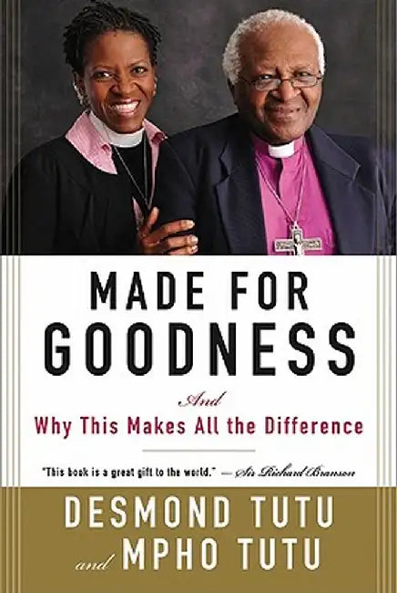 Made for Goodness: And Why This Makes All the Difference by Desmond Tutu