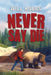 Never Say Die by Will Hobbs