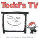 Todd's TV by James Proimos