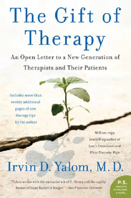 The Gift of Therapy: An Open Letter to a New Generation of Therapists and Their Patients by Irvin Yalom