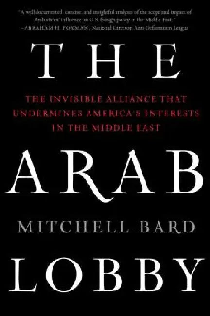 The Arab Lobby by Mitchell Bard