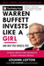 Warren Buffett Invests Like a Girl: And Why You Should, Too by The Motley Fool