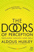 The Doors of Perception & Heaven and Hell by Aldous Huxley