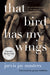 That Bird Has My Wings: The Autobiography of an Innocent Man on Death Row by Jarvis Jay Masters