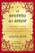 El Secreto del Amor: Descubre El Poder de la Ley de Atracción Y Encuentra Al Amor de Tu Vida by Arielle Ford