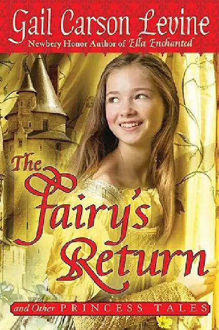 The Fairy's Return and Other Princess Tales by Gail Carson Levine