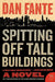 Spitting Off Tall Buildings by Dan Fante