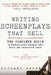 Writing Screenplays That Sell, New Twentieth Anniversary Edition: The Complete Guide to Turning Story Concepts Into Movie and Television Deals by Michael Hauge