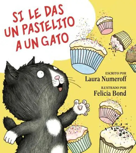 Si Le Das Un Pastelito a Un Gato by Laura Numeroff