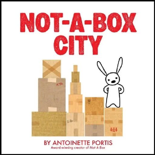 Not a Box City by Antoinette Portis