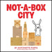 Not a Box City by Antoinette Portis