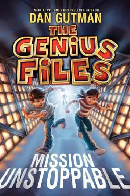 The Genius Files: Mission Unstoppable by Dan Gutman