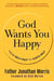 God Wants You Happy by Jonathan Morris