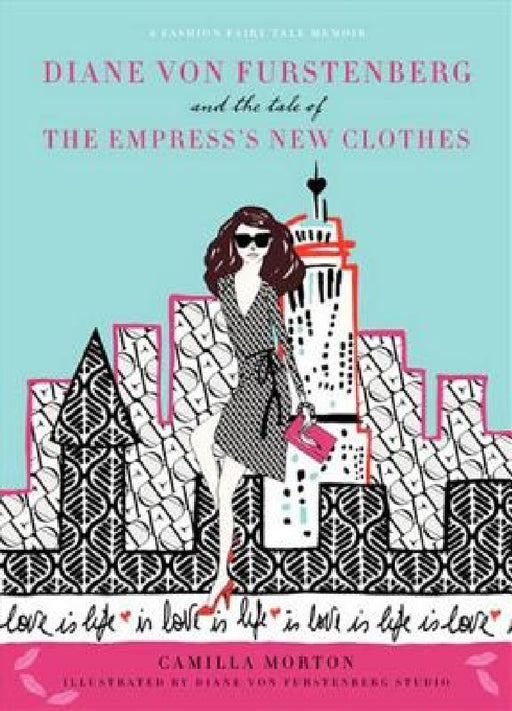 Diane Von Furstenberg and the Tale of the Empress's New Clothes by Camilla Morton