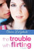 The Trouble with Flirting by Claire LaZebnik