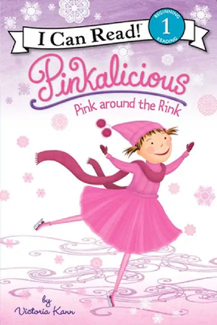 Pinkalicious: Pink Around the Rink by Victoria Kann