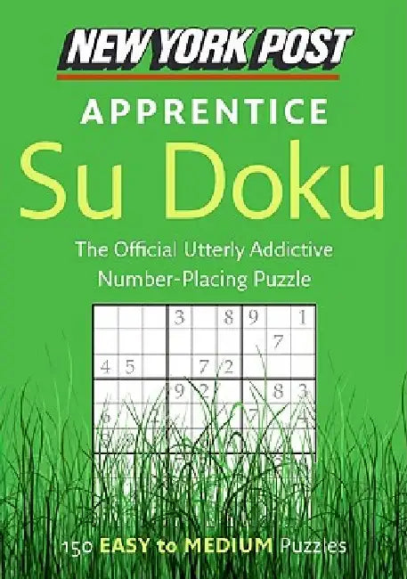 New York Post Apprentice Su Doku: 150 Easy to Medium Puzzles by Sudokusolver Com